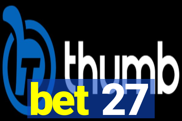 bet 27